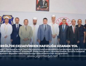 EREĞLİ’DE CEZAEVİNDEN HAFIZLIĞA UZANAN YOL