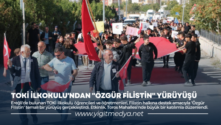 TOKİ İLKOKULU’NDAN “ÖZGÜR FİLİSTİN” YÜRÜYÜŞÜ