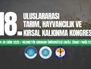 ISPEC 18.ULUSLARARASI TARIM, HAYVANCILIK VE KIRSAL KALKINMA KONGRESİ EREĞLİ’DE BAŞLIYOR