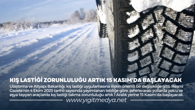 KIŞ LASTİĞİ ZORUNLULUĞU ARTIK 15 KASIM’DA BAŞLAYACAK