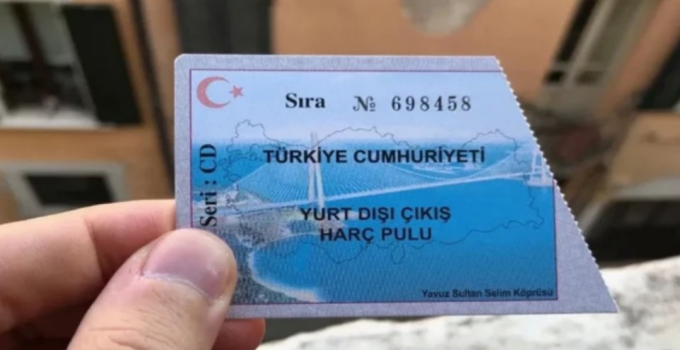 YURT DIŞINA ÇIKIŞ HARCI ZAMLANDI