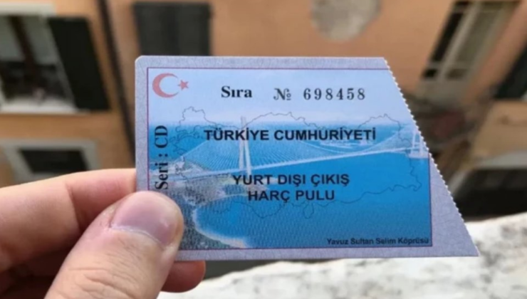 YURT DIŞINA ÇIKIŞ HARCI ZAMLANDI