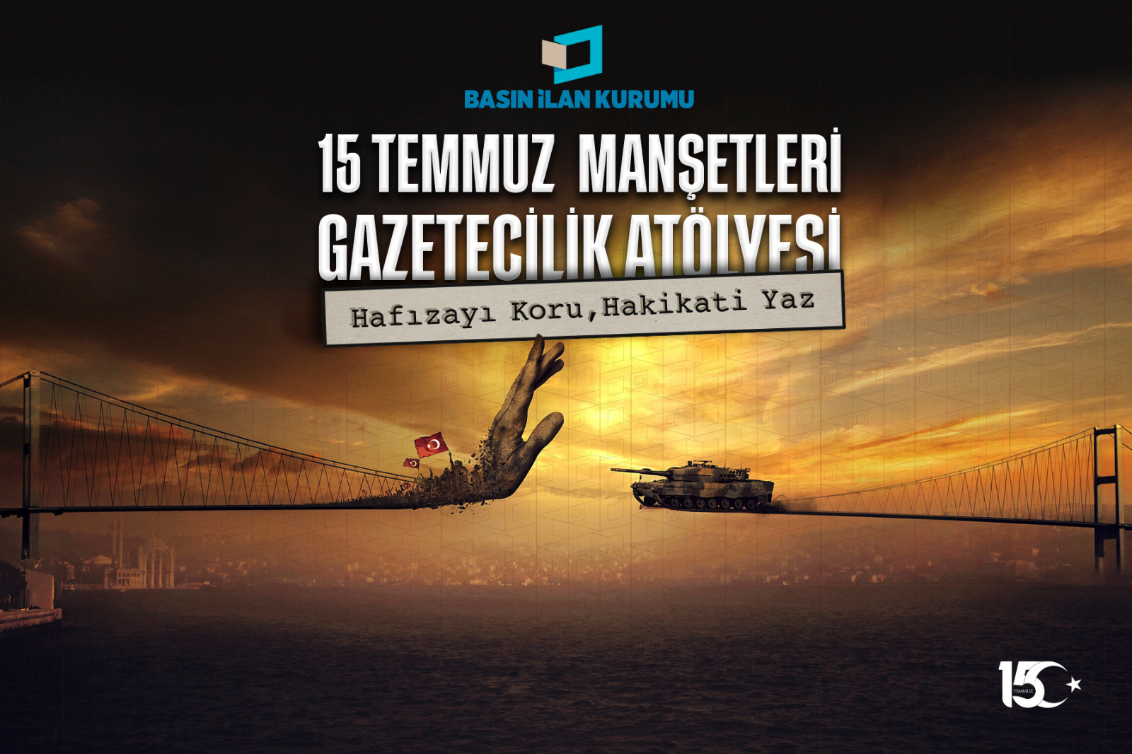 15 TEMMUZ DARBE GİRİŞİMİ GENÇ GAZETECİLERİN MANŞETLERİYLE HATIRLANACAK
