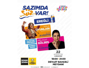 SAZIMDA SÖZ VAR! EREĞLİ’DE KÜLTÜR VE SANAT ŞÖLENİ BAŞLIYOR