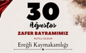EREĞLİ’DE 30 AĞUSTOS ZAFER BAYRAMI PROGRAMI BELLİ OLDU