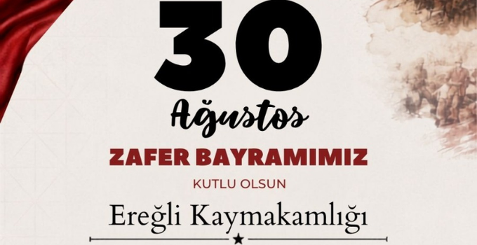 EREĞLİ’DE 30 AĞUSTOS ZAFER BAYRAMI PROGRAMI BELLİ OLDU