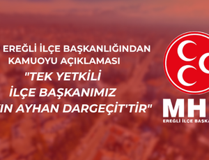 MHP EREĞLİ İLÇE BAŞKANLIĞINDAN KAMUOYU AÇIKLAMASI: “TEK YETKİLİ İLÇE BAŞKANIMIZ SAYIN AYHAN DARGEÇİT’TİR”